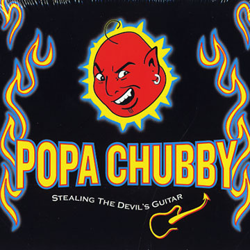 stealing the devil's guitar,Popa Chubby