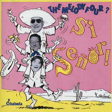 Si senor!, The Melody Four