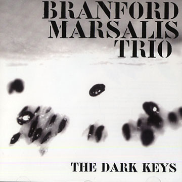 The dark keys,Branford Marsalis