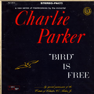 Bird is free,Charlie Parker
