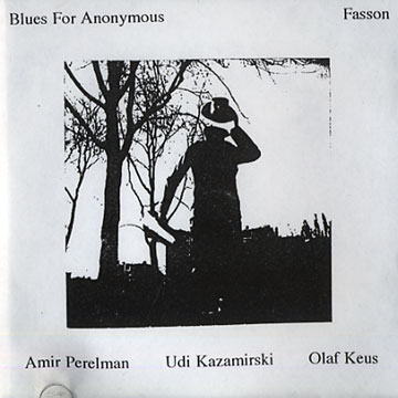 Blues For Anonymous,Udi Kazamirski , Olaf Keus , Amir Perelman