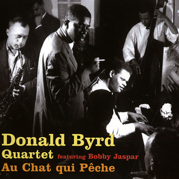Au Chat qui Pche,Donald Byrd