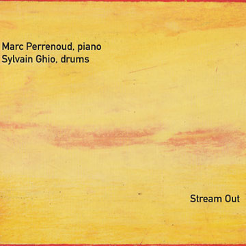 Stream Out,Sylvain Ghio , Marc Perrenoud