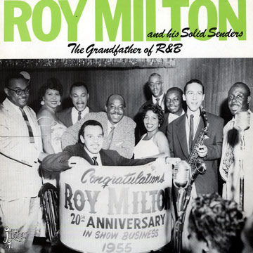 The grandfather of R&B,Roy Milton