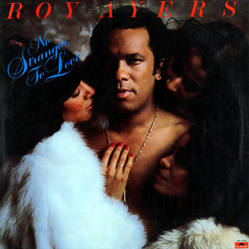 No Stranger To Love,Roy Ayers