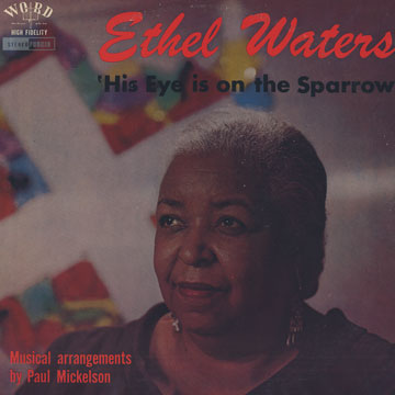 His eye is on the sparrow,Ethel Waters