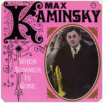 Whem Summer is Gone,Max Kaminsky