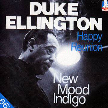 Happy Reunion - New mood indigo,Duke Ellington