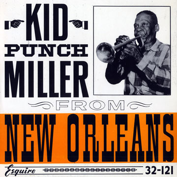 from New Orleans, Kid Punch Miller