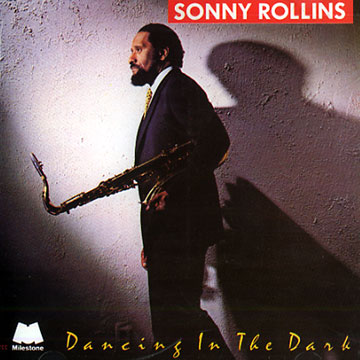Dancing in the dark,Sonny Rollins