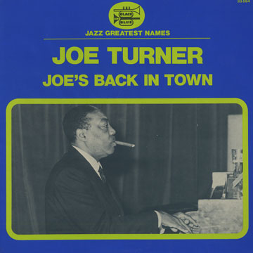 Joe's back in town,Joe Turner
