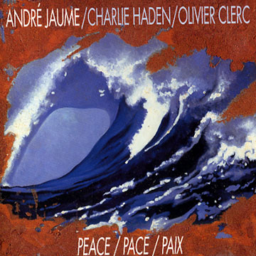 Peace / Pace / Paix,Olivier Clerc , Charlie Haden , Andr Jaume