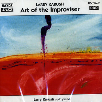 Art of the Improviser,Larry Karush