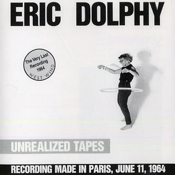 Unrealized tapes,Eric Dolphy