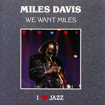 we want Miles,Miles Davis