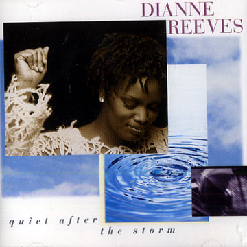 Quiet after the storm,Dianne Reeves