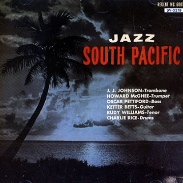 South Pacific Jazz,Jay Jay Johnson , Howard McGhee , Oscar Pettiford , Rudy Williams