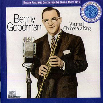 Volume 2 : Clarinet a la King,Benny Goodman
