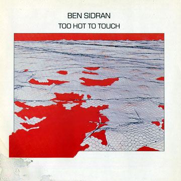 too hot to touch,Ben Sidran