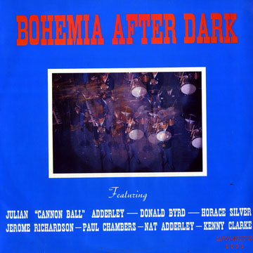 Bohemia after dark,Cannonball Adderley , Donald Byrd , Horace Silver