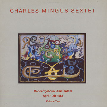 concertgebouw Amsterdam April 10th 1964 Volume Two,Charles Mingus