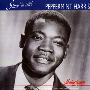 Sittin' in with,Peppermint Harris