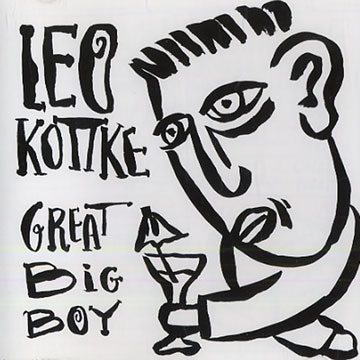 great big boy,Leo Kottke