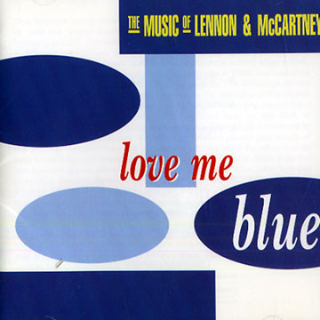 Love me blue,Gil Goldstein , Grant Green , Lee Morgan