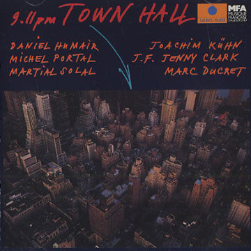 9/11 p.m. Town Hall,Marc Ducret , Daniel Humair , Jean-Franois Jenny Clarke , Joachim Kuhn , Michel Portal , Martial Solal