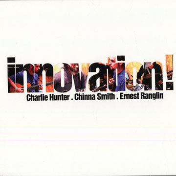 Innovation!,Charlie Hunter , Ernest Ranglin , Chinna Smith