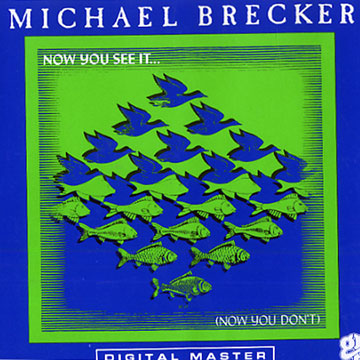 now you see it...,Michael Brecker