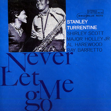 Never let me go,Stanley Turrentine