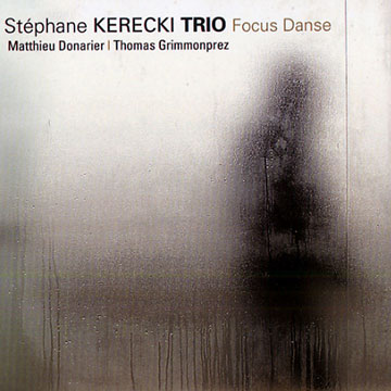 Focus Danse,Stphane Kerecki
