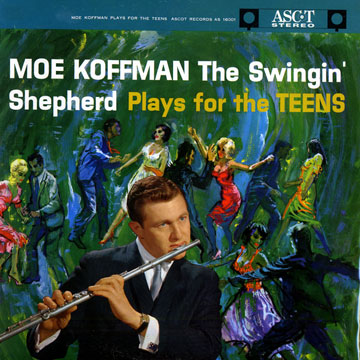 The Swingin' Shepherd Plays for the Teens,Moe Koffman