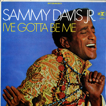 I've gotta be me,Sammy Davis
