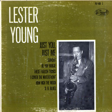 Just you, Just me,Lester Young