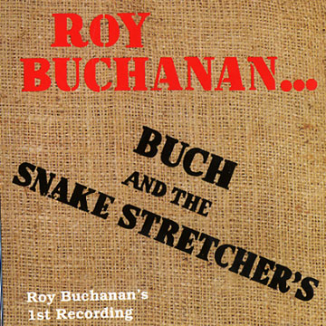 buch and the snake stretcher's,Roy Buchanan