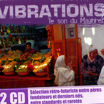 vibrations - le son du maghreb,Larbi Dida , Hamid El Kasri ,  Naab , Cheikha Rimitti
