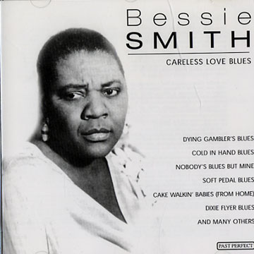 Careless love blues,Bessie Smith