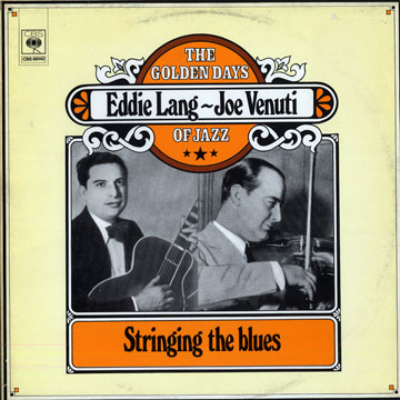 Stringing the blues,Eddie Lang , Joe Venuti