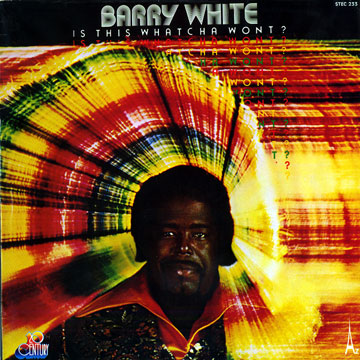 Is this whatcha wont?,Barry White