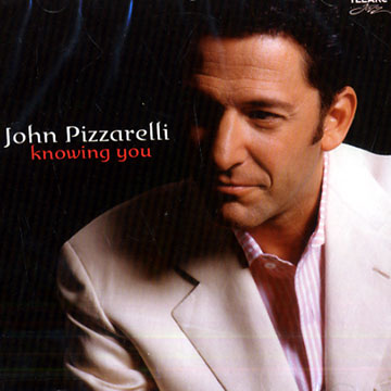 knowing you,John Pizzarelli