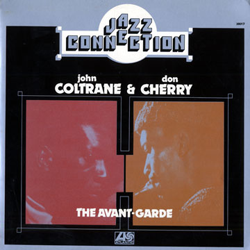 The avant-garde,Don Cherry , John Coltrane