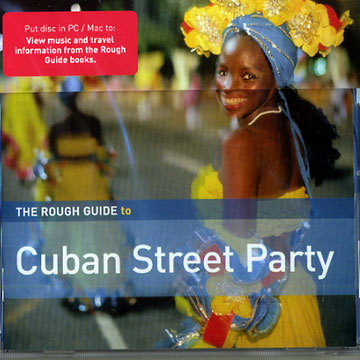 The Rough guide to Cuban Street Party,Adalberto Alvarez , Celia Cruz , Linda Leida , Roberto Torres