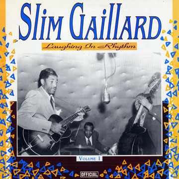 Laughing in the rythm vol.1,Slim Gaillard