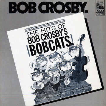 The hits of Bob Crosby's Bob cats,Bob Crosby
