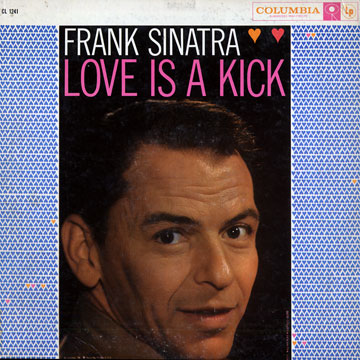 Love is a kick,Frank Sinatra