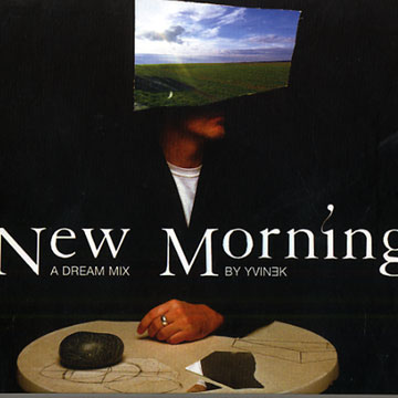 New Morning : A Dream Mix By Yvinek,Daniel Yvinek