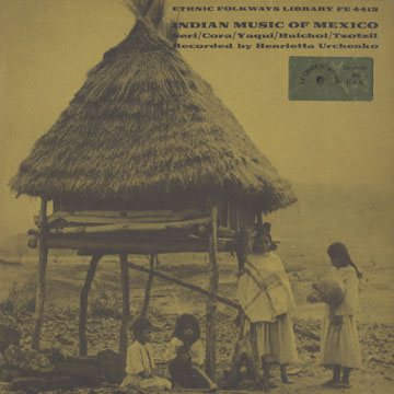 Indian music of Mexico,Paco Seri , Henrietta Urchenko
