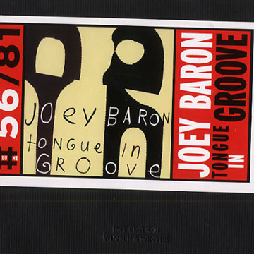 tongue in groove,Joey Baron
